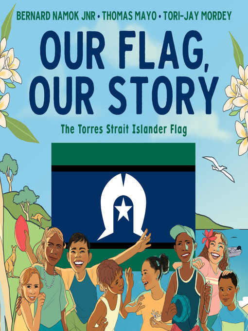 Title details for Our Flag, Our Story by Bernard Namok Jnr - Available